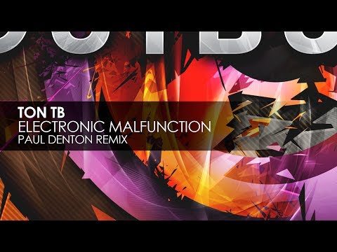 Ton TB - Electronic Malfunction (Paul Denton Remix)