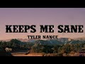 Keeps Me Sane Tyler Nance Lyrics