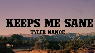 Download lagu Keeps Me Sane -  Tyler Nance (Lyrics) mp3