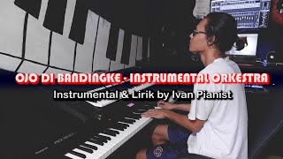 Download lagu OJO DIBANDINGKE - INSTRUMENTAL   LIRIK | By Ivan Pianist mp3
