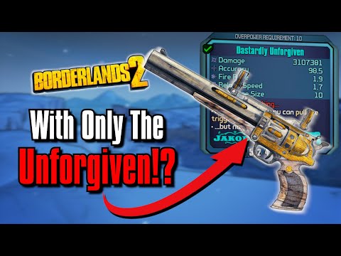 Can You Beat Borderlands 2 With Only The Unforgiven!?