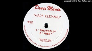 Mark Bernard - * The World *