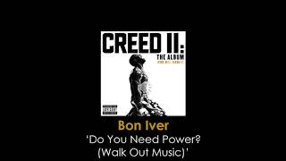 Bon Iver - Do You Need Power? (Walk Out Music)