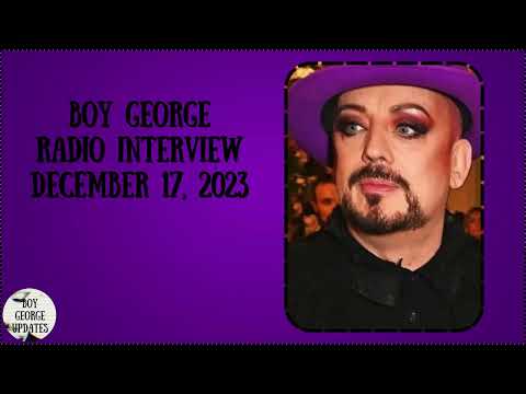 Boy George | Full Radio Interview | Dec 17, 2023