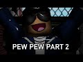 Pew Pew Part 2 Finale