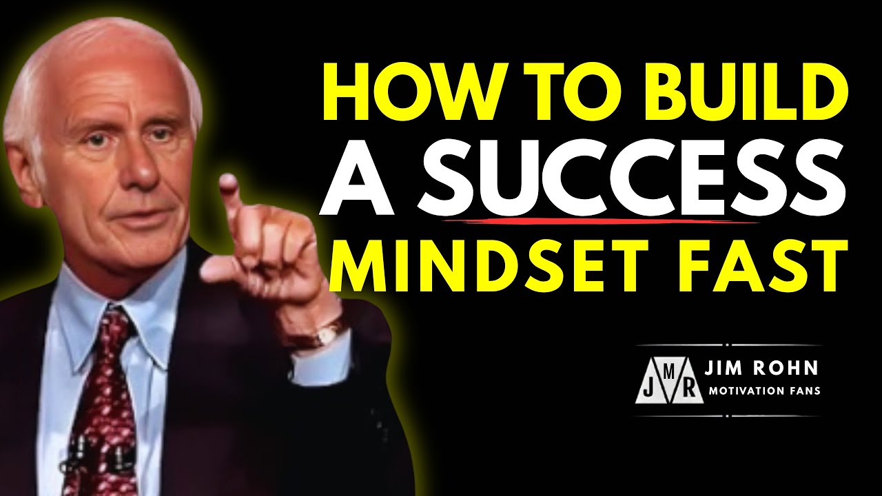 How to Build a Success Mindset Fast - Jim Rohn Powerful Motivation