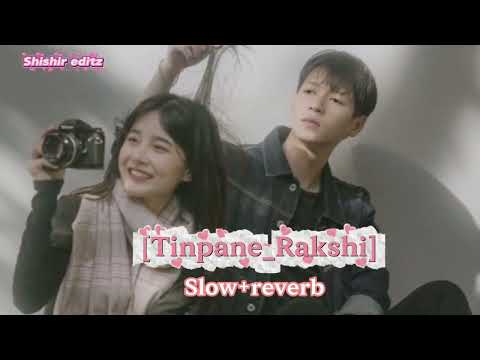 Tinpane Rakshi💗💐.by shishir editz {Slow+reverb} song Nepali song lokdhori 💫💟