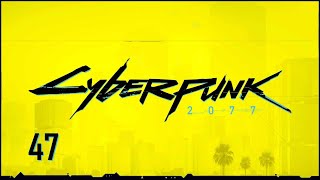 #47 Cyberpunk 2077 / サイバーパンク 2077 【実況プレイ】