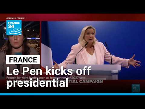 French far-right leader Le Pen kicks off presidential campaign