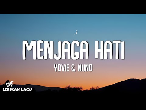 Yovie & Nuno - Menjaga Hati (Lirik Lagu)