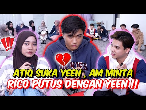ATIQ SUKA YEEN , AM MINTA RICO PUTUS DENGAN YEEN !! - RICO MEN4NGIS DAN KECEWA TERUK !