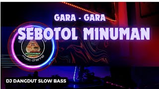 Download lagu DJ DANGDUT SLOW BASS || GARA-GARA SEBOTOL MINUMAN ( cover ) mp3 Download lagu DJ DANGDUT SLOW BASS || GARA-GARA SEBOTOL MINUMAN ( cover ) mp3