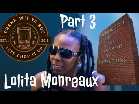 Lolita Monreaux tells shocking Texas Prison Story!!!