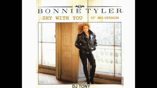 Bonnie Tyler - Shy With You (12&#39;&#39; Mix Version - DJ Tony)