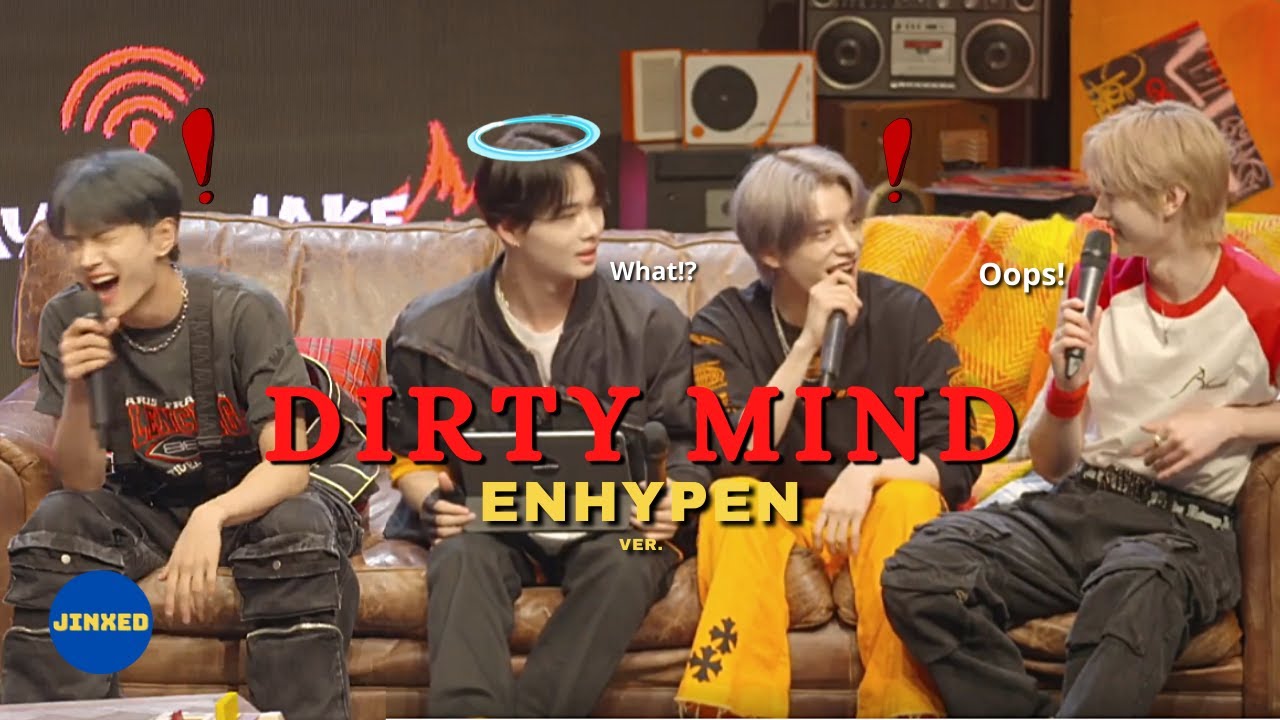 ENHYPEN are not dirty minded!