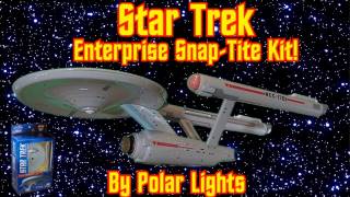Polar Lights Star Trek Enterprise Snap Tite model kit!