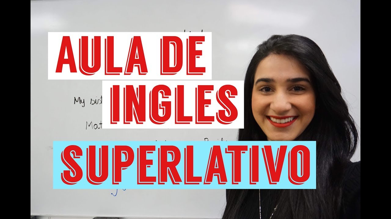 Superlativo - Aula de ingles
