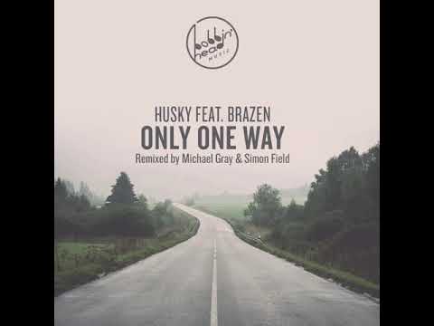 Husky Feat Brazen - Only One way (Simon Field Remix Edit)