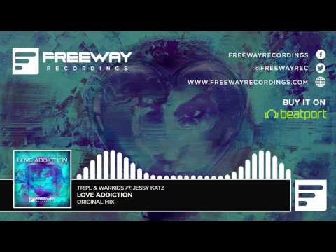 TripL & Warkids ft. Jessy Katz - Love Addiction