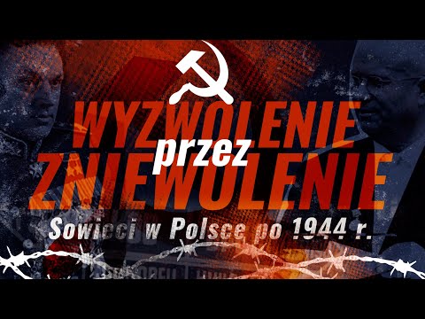Wyzwolenie przez zniewolenie. Sowieci w Polsce po 1944 r.