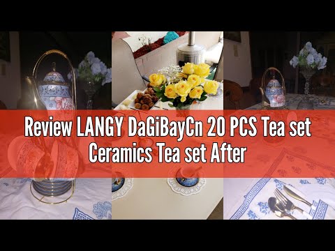Review LANGY DaGiBayCn 20 PCS Tea set Ceramics Tea set Afternoon Tea Set Adult tea set Gift Tea Set