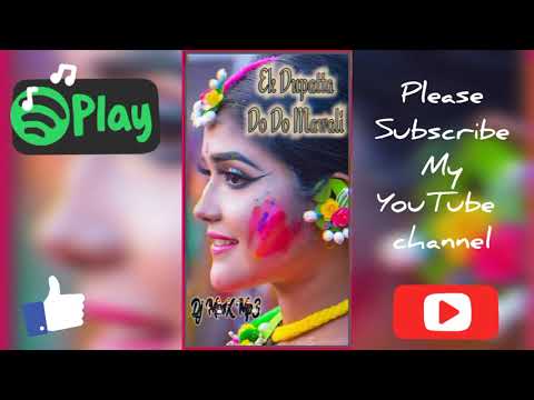 Ek Dupatta Do Do Mawali. Dj Mp3 Song 2021🎧👨‍🎤🎶