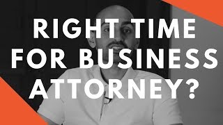 When is the RIGHT Time to Hire a Business Lawyer?