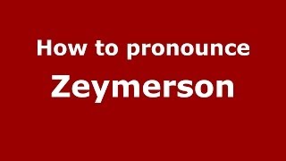 How to pronounce Zeymerson
