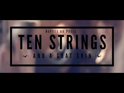 Ten Strings and a Goat Skin - Auprès du poêle