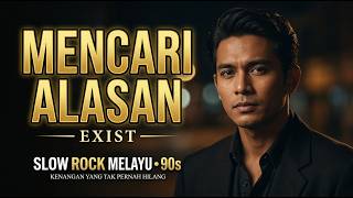 Download lagu Mencari Alasan – Exist | Slow Rock Melayu 90-an Terbaik ❤️ Lagu Nostalgia Paling Bikin Rindu mp3