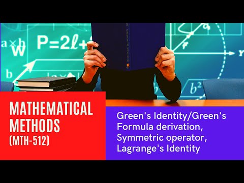 lec-20 Green's Formula derivation, Symmetric operator, Lagrange's Identity(Mathematical Methods)