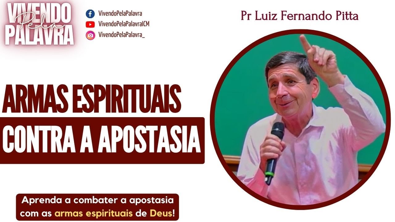 [MENSAGEM] ARMAS ESPIRITUAIS CONTRA A APOSTASIA - PR LUIZ FERNANDO PITTA