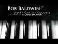 Let Me Show You The Way To Go -   BOB BALDWIN -    2010