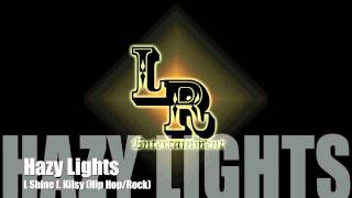 Hazy Lights - L Shine f. Kilsy (Explicit)