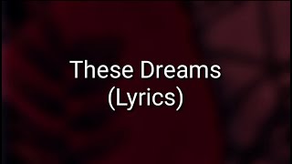 Heart - These Dreams (Lyrics)