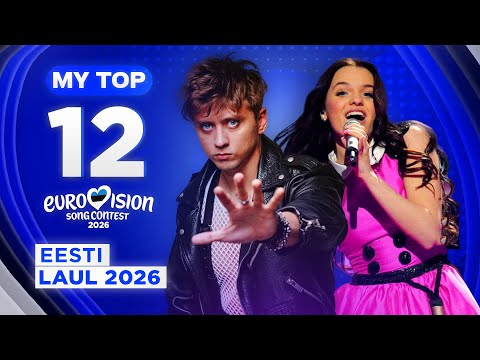 🇪🇪 Eesti Laul 2026: MY TOP 12 (Eurovsion Estonia)