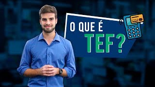 O que é TEF?