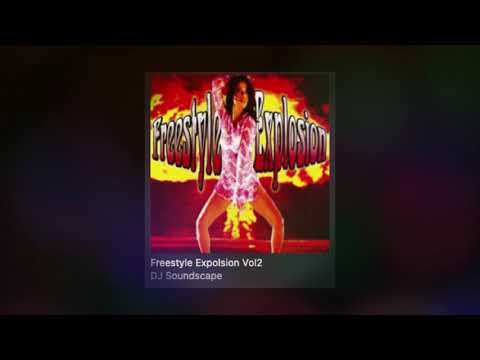 Freestyle Explosion Vol  2 DJ Soundscape