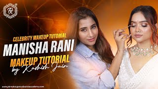 Manisha Rani Makeup Tutorial | Celebrity Makeup Tutorial | @pkmakeupstudio