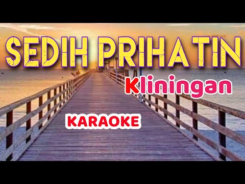SEDIH PRIHATIN ~ KLININGAN ~ 🎤 KARAOKE
