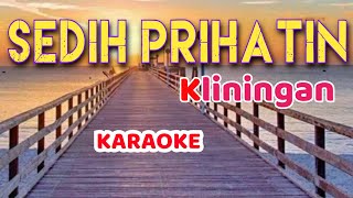 Download lagu SEDIH PRIHATIN ~ KLININGAN ~ 🎤 KARAOKE mp3 Download lagu SEDIH PRIHATIN ~ KLININGAN ~ 🎤 KARAOKE mp3