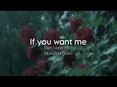 If you want me - Glen hansard & Markéta ırglová (lyrics)