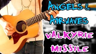 Angels &amp; Airwaves - Valkyrie Missile (Acoustic Version) Guitar Cover 1080P