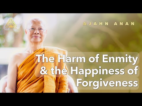 The Harm of Enmity & the Happiness of Forgiveness | Ajahn Anan | 07 Oct 2025
