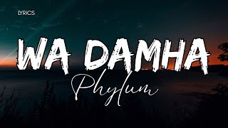 Download lagu Wa Damha - Phylum (Lyrics) mp3