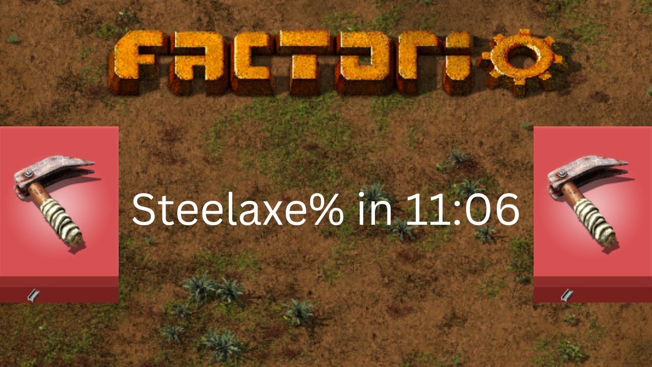 Factorio - Steelaxe% in 11:06