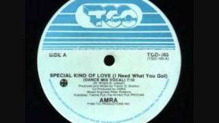 Amra -  Special Kind of Love (I need what you got)