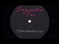 "I Give Myself to You" - Samantha Fox