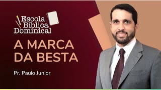 A MARCA DA BESTA | Pr. Paulo Junior | IPP