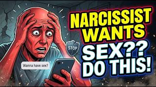 🔴Do this if the narcissist asks to have sex with you.